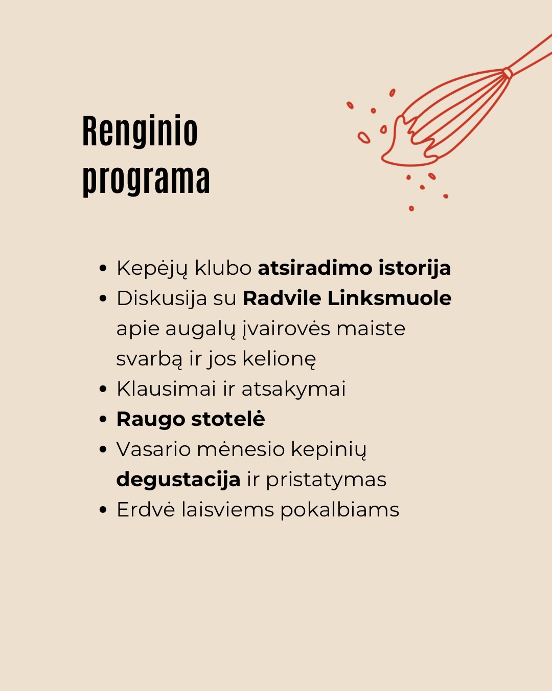 Maistas lydi mus visą gyvenimą.
Nuo pirmų rankomis suformuotų pyragėlių iki sąmoningo pasirinkimo, ką dedame į savo kasdienį stalą. Vasario 6 dieną 18 val @bundu.bakery organizuojame Kepėjų klubo pirmąjį renginį – gyvą erdvę susitikti, kalbėtis ir ragauti.
Apie kepimą, augalus, baltymus, desertus ir tai, kaip maistas veikia mūsų savijautą. Vakaro metu kalbėsimės su Radvile Linksmuole (@linksmuole3000) – apie augalų įvairovę maiste, jos asmeninę kelionę ir santykį su kepiniais, kurie, kaip pati sako, širdyje (ir skrandyje) turi ypatingą vietą. Bus laiko klausimams, pokalbiams, raugo stotelei ir vasario mėnesio kepinių degustacijai.
Norite užsukti?
Parašykite komentaruose „Klubas“ ir atsiųsime registracijos nuorodą. Mes nekantraujame susitikti.